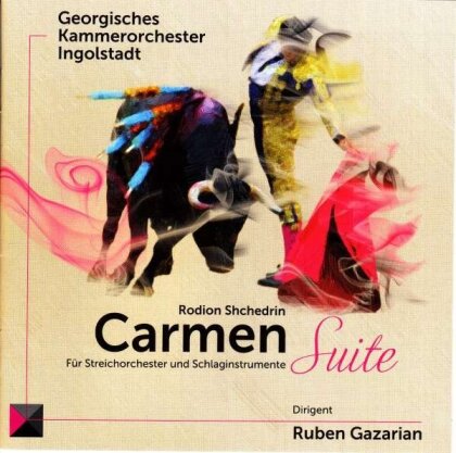 Rodion Schtschedrin (*1932), Ruben Gazarian, Georges Bizet (1838-1875) & Georgisches Kammerorchester Ingolstadt - Carmen Suite