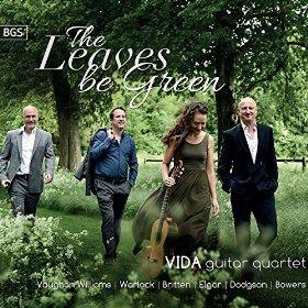 Vida Guitar Quartet, Ralph Vaughan Williams (1872-1958), Warlock, Benjamin Britten (1913-1976), Sir Edward Elgar (1857-1934), … - The Leaves Be Green