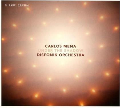 Carlos Mena & Disfonik Orchestra - Under The Shadow