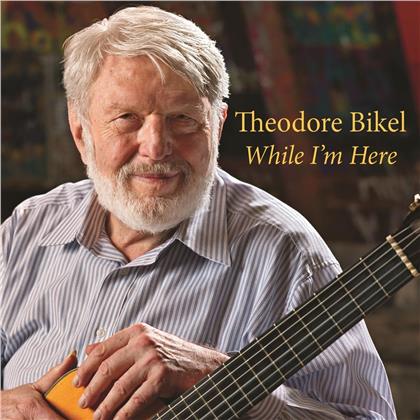 Theodore Bikel - While I'm Here