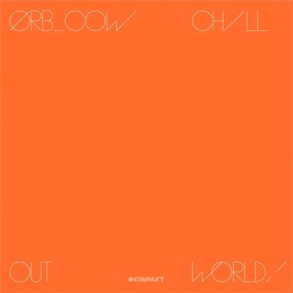 The Orb - Cow/Chill Out, World