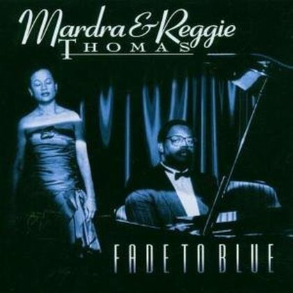 Mardra Thomas & Reggie Thomas - Fade To Blue