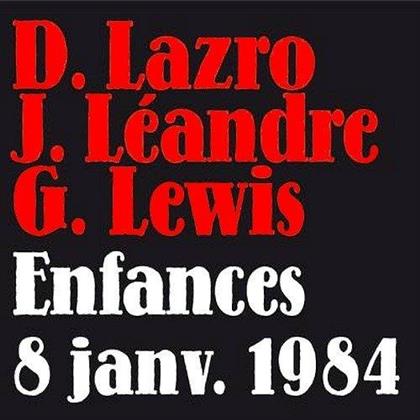 Lazro, Leandre & Lewis - Enfances - 8 Janvier 1984
