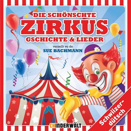 Die Schönschte Zirkus Gschichte & Lieder - Various