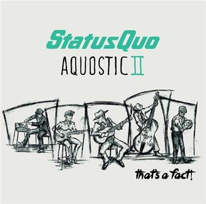 Status Quo - Aquostic II - That's A Fact! (Deluxe Edition, 2 CDs)