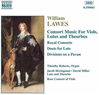 Rose Consort of Viols, William Lawes (1602-1645), Timothy Roberts, Jacob Heringman & David Miller - Consort Music Viols, Lutes And Theorbos - Royal Consorts, Duets For Lute, Divisions on a Pavan