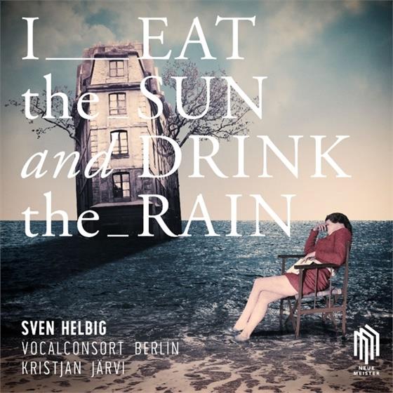 Sven Helbig, Kristjan Järvi & Vocalconsort Berlin - I Eat The Sun And Drink The Rain (LP)