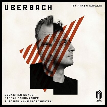 Sebastian Knauer, Pascal Schumacher, Arash Safaian & Zürcher Kammerorchester - Überbach