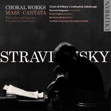 Igor Strawinsky (1882-1971), Duncan Ferguson, Ruby Hughes, Nicholas Mulray, Scottish Chamber Orchestra Soloists, … - Mass - Cantata - Three Sacred Choruses