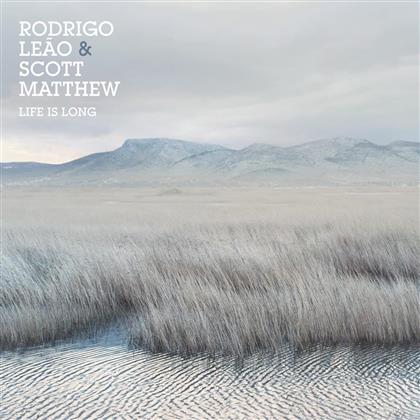 Rodrigo Leao & Matthew Scott - Life Is Long