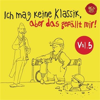 Divers & Various - Ich Mag Keine Klassik, Aber Das mag ich Vol. 5 (2 CDs)