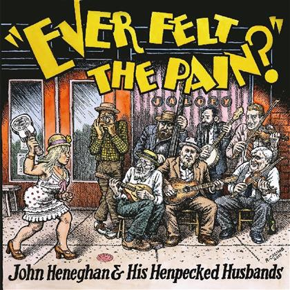 John Heneghan & His Henpecked Husbands - Ever Felt The Pain (Colored, LP + Digital Copy)