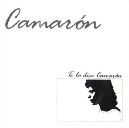 Camaron De La Isla - Te Lo Dice Camaron (Versione Rimasterizzata)