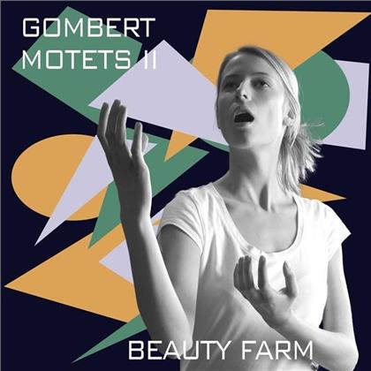 Beauty Farm & Nicolas Gombert (?1495-?1560) - Motets II (2 CDs)
