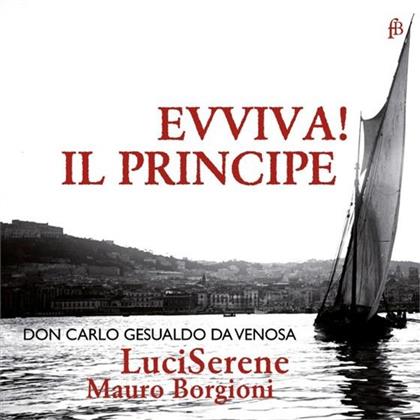Mauro Borgioni & LuciSerene - Evviva! Il Principe - Don Carlo Gesualdo De Venosa