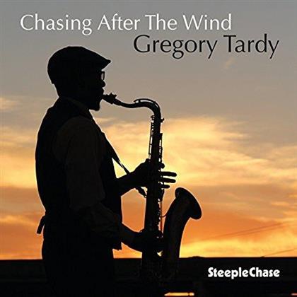 Gregory Tardy - Chasing After The Wind