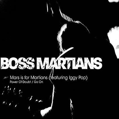 Boss Martians & Iggy Pop - Mars Is For Martians - 7 Inch (7" Single)