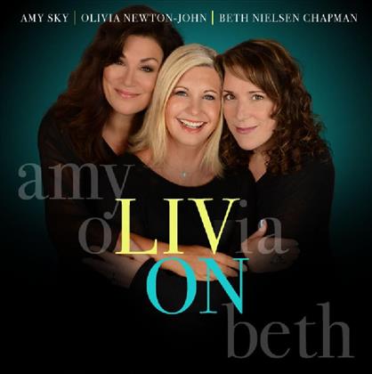 Olivia Newton-John, Beth Nielsen Chapman & Amy Sky - Liv On