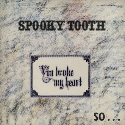 Spooky Tooth - You Broke My Heart... So I Busted Your Jaw - 2016 Version