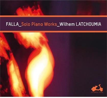 Manuel de Falla (1876-1946) & Wilhelm Latchoumia - Solo Piano Works