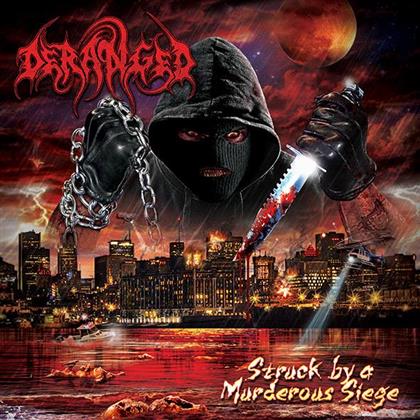 Deranged - Struck By A Murderous Siege
