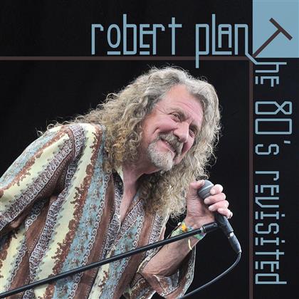 Robert Plant - The 80'S Revisited