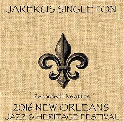 Jarekus Singleton - Live At Jazzfest 2016