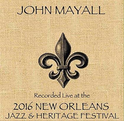 John Mayall - Live At Jazzfest 2016