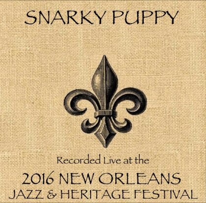 Snarky Puppy - Live At Jazzfest 2016