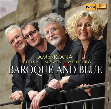Baroque And Blue, Alan Weinberg, Rainer Lischka, Mike Mower (*1958), Roger Goldberg, … - Americana