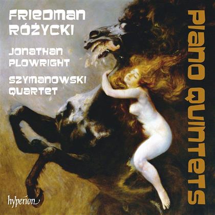 Szymanowski Quartet, Ludomir Rozycki (1883-1953), Ignaz Friedman (1882-1948) & Jonathan Plowright - Piano Quintets
