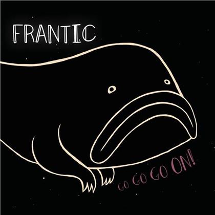 Frantic - Go Go Go On!