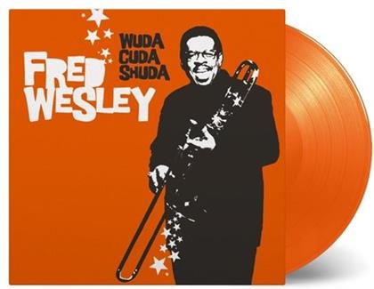 Fred Wesley - Wuda Cuda Shuda - Music On Vinyl - Orange Vinyl (LP)