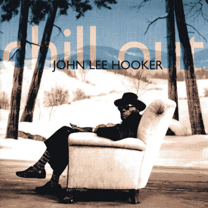 John Lee Hooker - Chill Out (New Version)