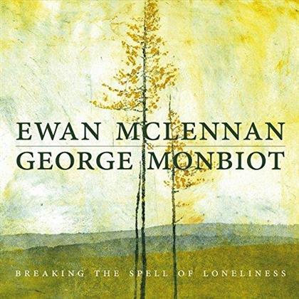 Ewan McLennan - Breaking The Spell Of Loneliness