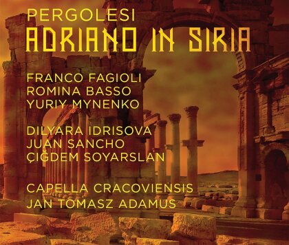 Dilyara Idrisova, Juan Sancho, Cigdem Soyarslan, Giovanni Battista Pergolesi (1710-1736), Jan Tomasz Adamus, … - Adriano In Siria (3 CD)