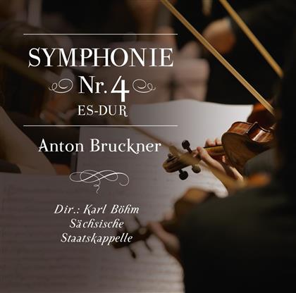 Anton Bruckner (1824-1896), Karl Böhm & Sächsische Staatskapelle Dresden - Symphonie Nr. 4 Es-Dur