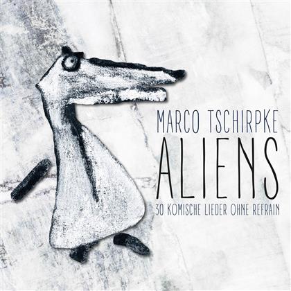Marco Tschirpke - Aliens-30 Komische Lieder