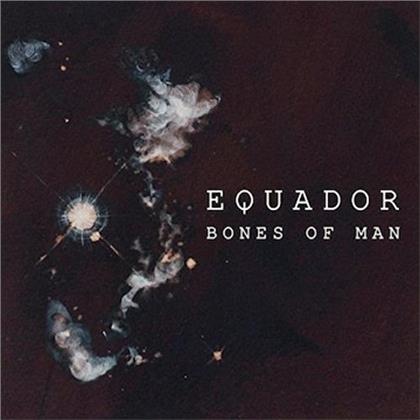 Equador - Bones Of Man