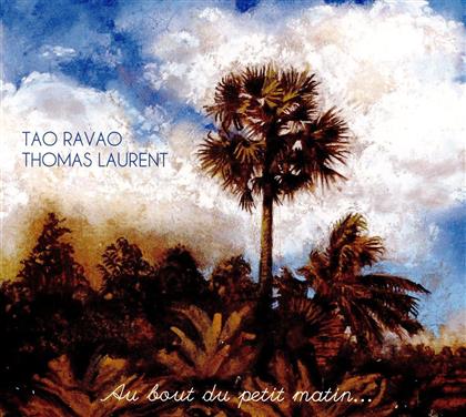 Tao Ravao & Thomas Laurent - Au Bout Du Petit Matin