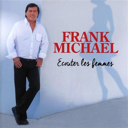 Frank Michael - Ecouter Les Femmes