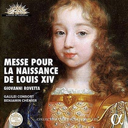 Galilei Consort & Benjamin Chenier - Messe Pour La Naissance De Louis XIV