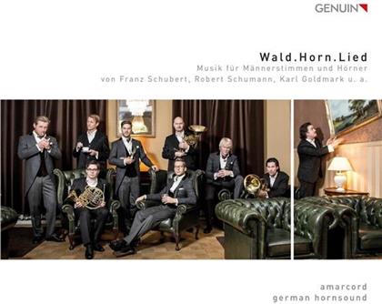Amarcord, German Hornsound, Ferdinand Hummel, Franz Schubert (1797-1828), … - Wald.Horn.Lied - Musik Für Männerstimmen & Hörner