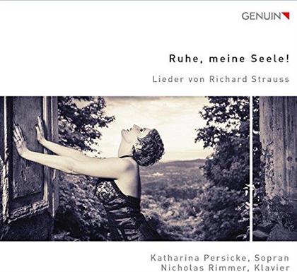 Richard Strauss (1864-1949), Katharina Persicke & Nicholas Rimmer - Ruhe,Meine Seele ! - Lieder von Richard Strauss