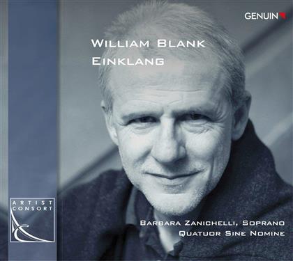 Quatuor Sine Nomine, William Blank *1957 & Zanichelli Barbara, Sopran - Einklang - Lieder