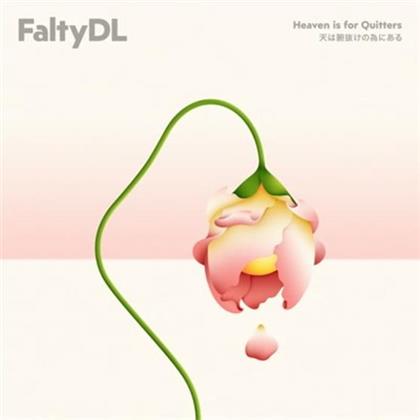 Falty DL - Heaven Is For Quitters