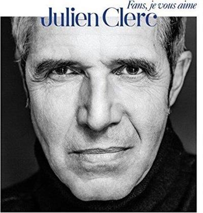 Julien Clerc - Fans, Je Vous Aime (Limited Edition, 2 CDs)