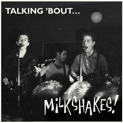 The Milkshakes - Talking 'bout (LP)
