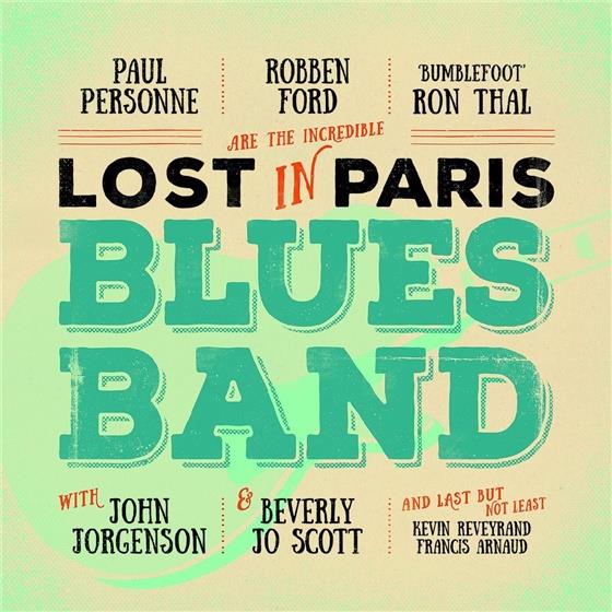 Lost In Paris Blues Band, Robben Ford, Paul Personne & 'Bumblefoot' Ron Thal - ---