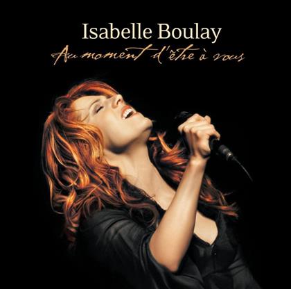 Isabelle Boulay - Au Moment D'etre A Vous - 2016 Version